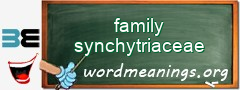WordMeaning blackboard for family synchytriaceae
